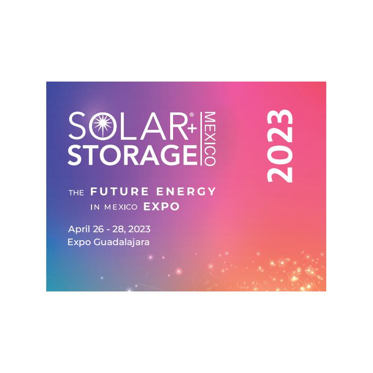 新兴2023墨西哥太阳能光伏展览会地点 欢迎来电 Solar+Storage Mexico