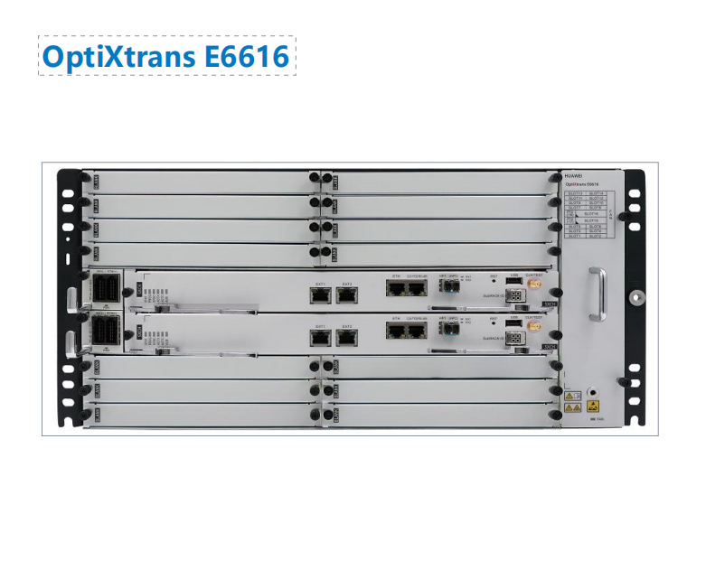 HUAWEI OptiXtrans E6616 **高集成全光传送平台 光端机传输设备